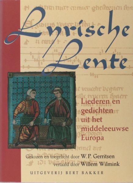 Gerritsen, W.P. (keuze en toelichting), Willem Wilmink (vertaling). - Lyrische lente. Liederen en gedichten uit het middeleeuwse Europa.