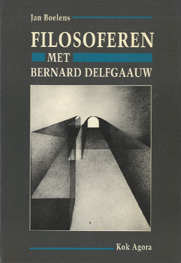 BOELENS, JAN - Filosoferen met Bernard Delfgaauw