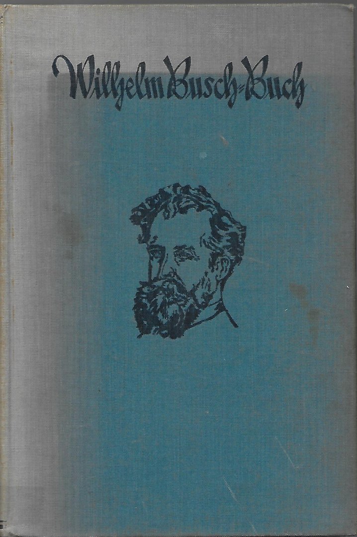Busch, Wilhelm / Noldeke, Otto und Hermann - Wilhelm Busch-Buch