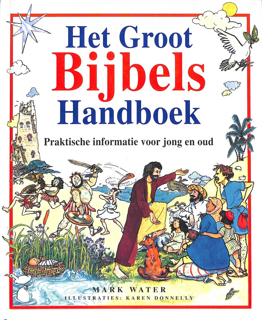 Water, Mark - Het groot Bijbels handboek. Praktische informatie voor jong en oud.
