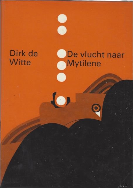 DE WITTE, Dirk. - DE VLUCHT NAAR MYTILENE.
