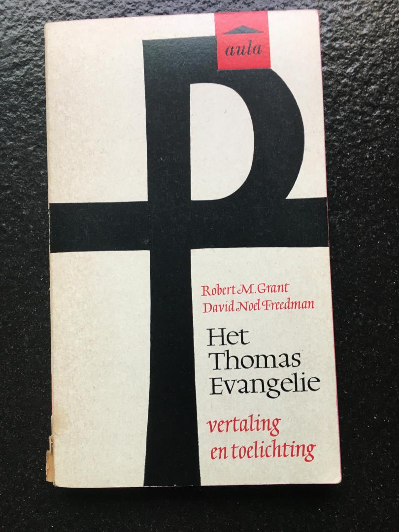 Grant Robert M.  en David Noël Freedman - Het Thomas Evangelie, vertaling en toelichting