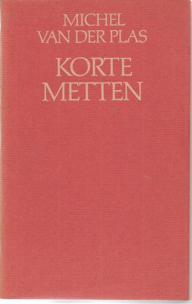 Plas (pseudoniem van Bernardus Gerardus Franciscus Brinkel (Den Haag, 23 oktober 1927 - Leidschendam 21 juli 2013), Michel van der - Korte metten - gedichten