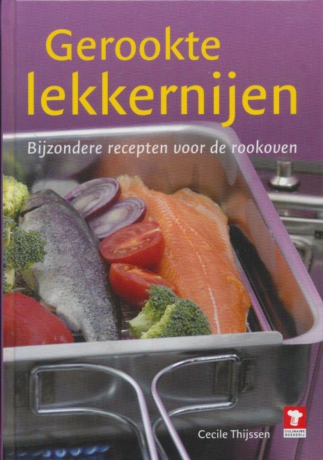 Thijssen, Cecile - Gerookte lekkernijen. Bijzondere recepten voor de rookoven