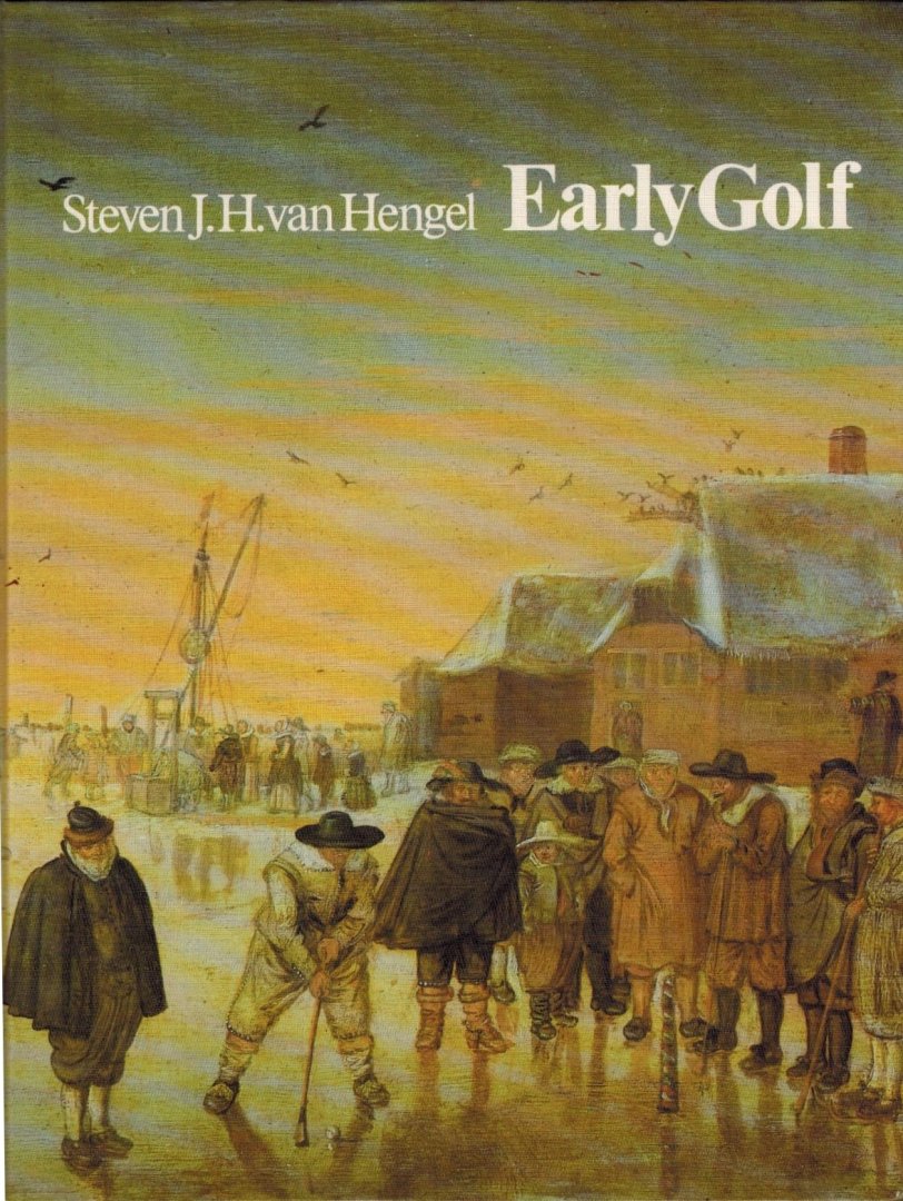 Hengel, Steven J.H. - Early Golf