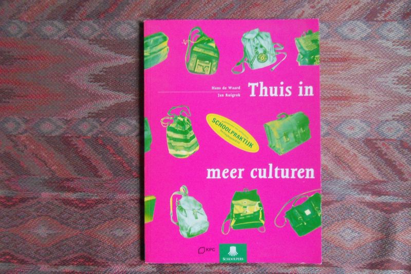 Waard, Hans de; Ruigrok, Jan. - Thuis in meer culturen.