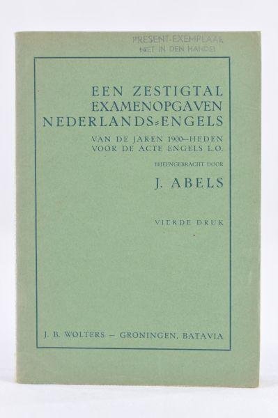 Abels,J. - Een zestigtal examenopgaven Nederlands- Engels van de jaren 1900 - heden voor de acte Engels L.O