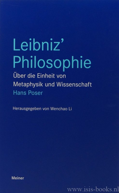 LEIBNIZ, G.W., POSER, H., LI. W., (HRSG.) - Leibniz' Philosophie. Über die Einheit von Metaphysik und Wissenschaft.