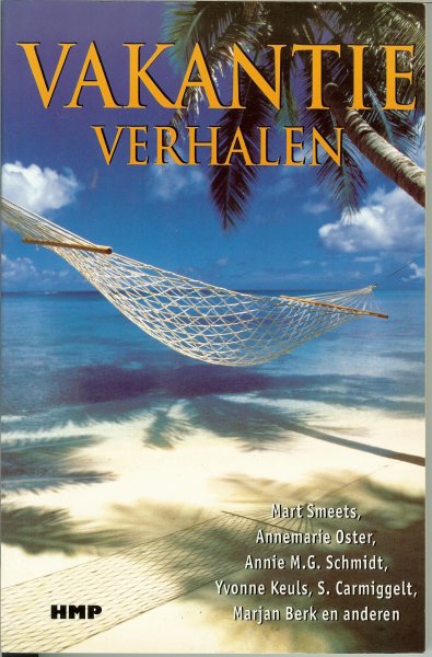 Mart Smeets, Annemarie Oster, Annie M.G. Schmidt & Yvonne Keuls ,en Simon Carmiggelt, Marjan Berk - Vakantie verhalen Mart Smeets, Annemarie Oster, Annie M.G. Schmidt & Yvonne Keuls ,en Simon Carmiggelt, Marjan Berk - Vakantie verhalen