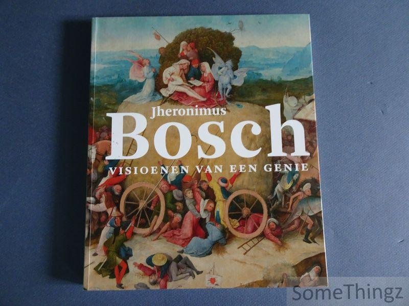 Ilsink, Matthijs en Koldeweij, Jos. - Jheronimus Bosch: visioenen van een genie.