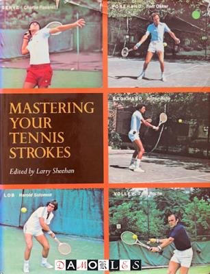 Larry Sheehan - Mastering your Tennis strokes
