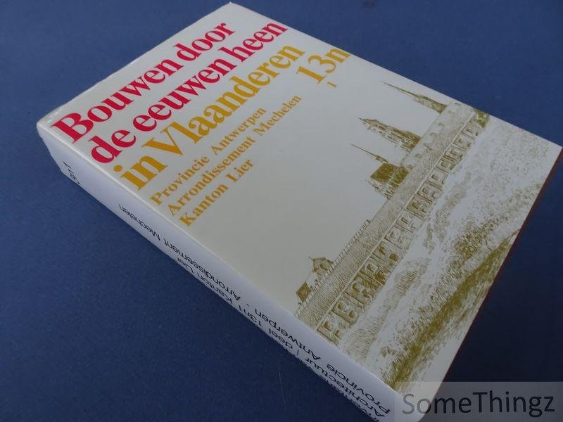 N/A. - 13n1: Provincie Antwerpen. Arrondissement Mechelen. Kanton Lier. Bouwen door de eeuwen heen. Inventaris van het cultuurbezit in België.