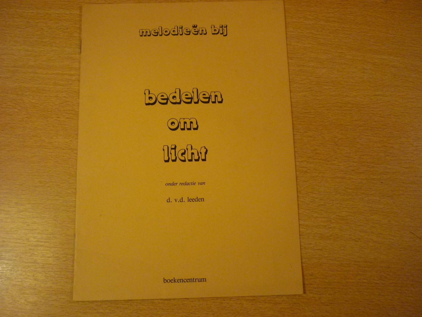 Leeden; D. v.d. - Melodieën bij Bedelen om Licht