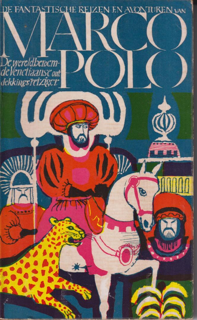 Rustichello - Nieuwe Nederlandse bewerking door J.H. Poolman - De werelreis van Marco Polo