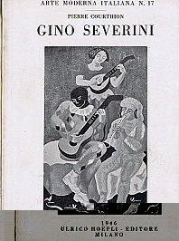 SEVERINI, GINO - COURTHION, PIERRE. - Gino Severini.