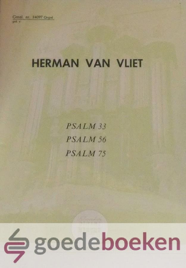 Vliet, Herman van - Psalm 33, psalm 56, psalm 75, Klavarskribo *nieuw*