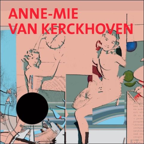 Snauwaert, Dirk - Anne-Mie Van Kerckhoven: Mistress of the Horizon