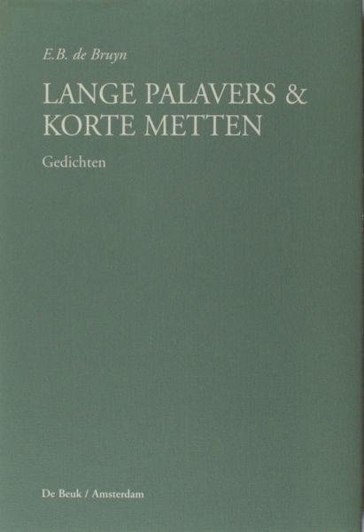 Bruyn, E.B. de. - Lange palavers & korte metten.