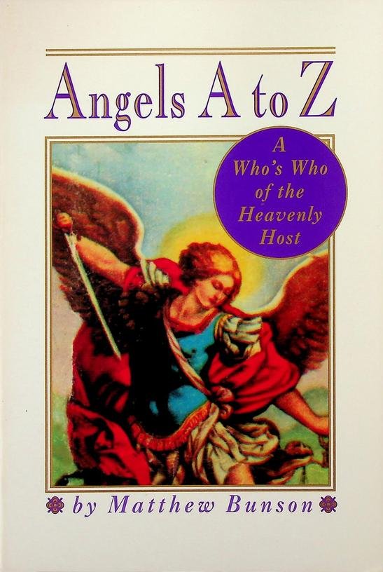 Bunson, Matthew - Angels A to Z. A Who's Who of the Heavenly Host