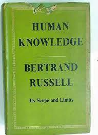 Russell, Human - Human knowledge. Its scope and limits