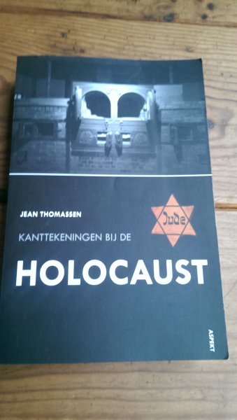Thomassen, Jean - Kanttekeningen bij de Holocaust