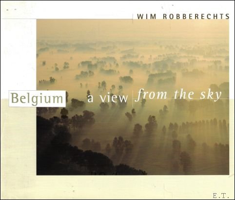 Robberechts, Wim - Belgium a View from the Sky