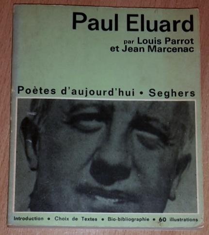 Parrot, Louis & Marcenac, Jean - Paul Eluard (Collection Poètes d'aujourd'hui N°1)