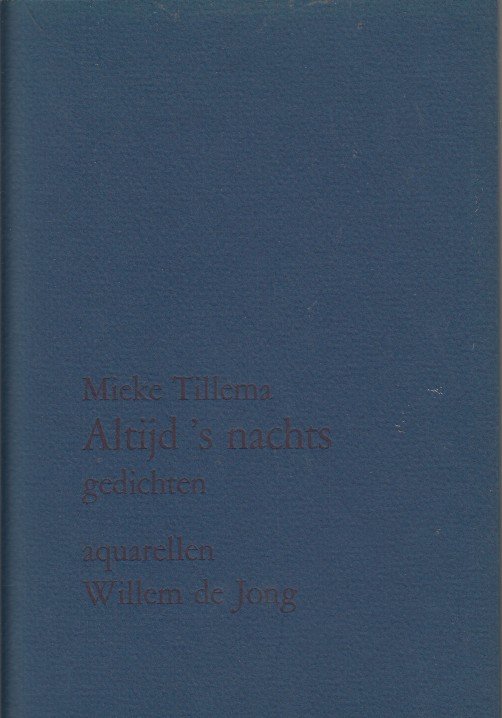 Tillema, Mieke - Altijd 's nachts. Gedichten.