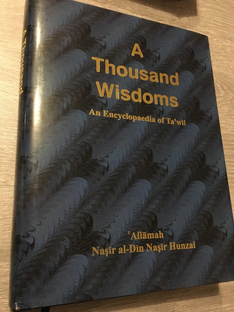 Allamah Nasir al-din nasir Hunzai - a thousand wisdoms an encyclopaedia of ta’wil
