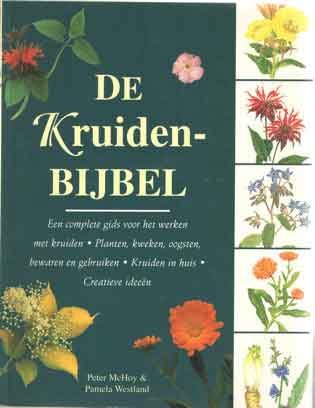 McHoy & Pamela westland, Peter - De kuidenbijbel. Een complete gids voor het werken met kruiden. Planten, kweken, oogsten, bewaren en gebruiken. Kruiden in huis. Creatieve ideeën