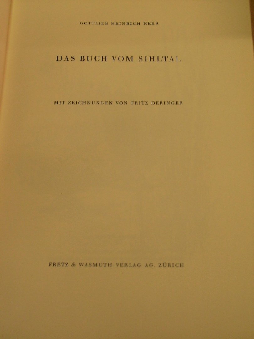 Heer, Gottlieb Heinrich und Fritz Deringer ( Zeichnungen) - Das Buch vom Sihltal