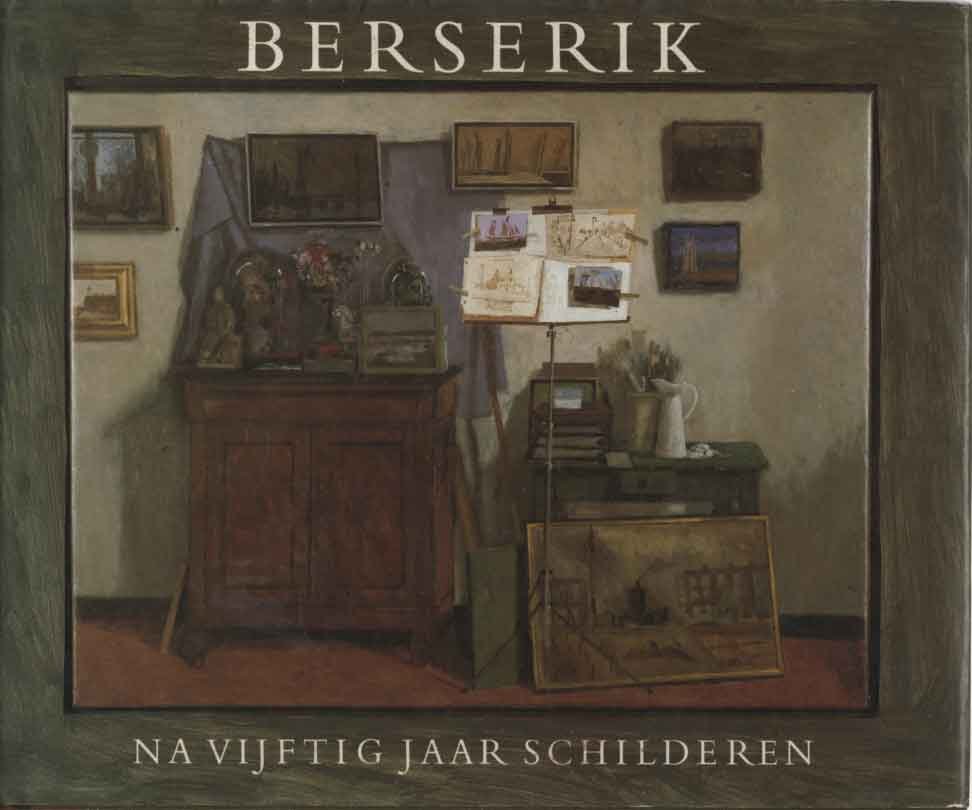 Berserik, Hermanus - Berserik. Na vijftig jaar schilderen