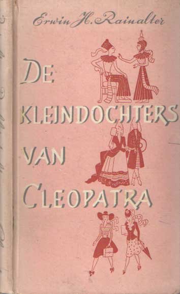 Rainalter, Erwin H. - De kleindochters van Cleopatra