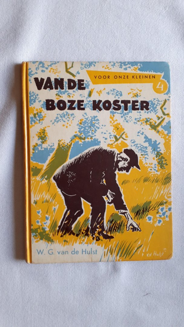 Hulst, W.G. van de - Van de boze koster / 15e druk / voor onze kleinen (4)