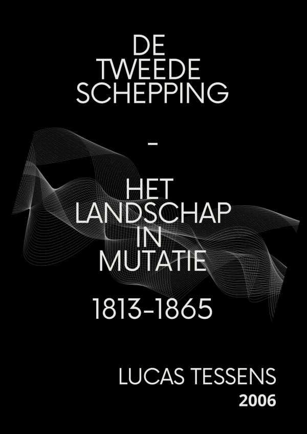 TESSENS Lucas - De tweede schepping. Het landschap in mutatie (1813-1865), in: Jaarverslag Onroerende Voorheffing 2005, pp. 92-116