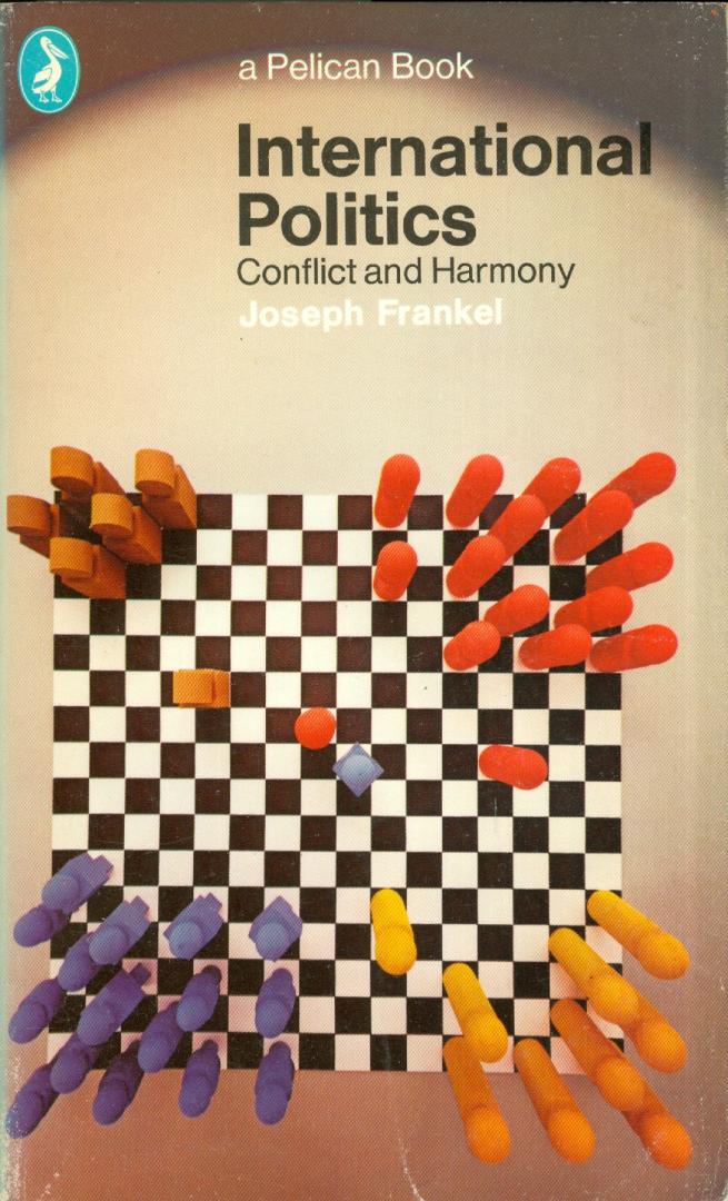 Frankel, Joseph - International Politics - Conflict and Harmony