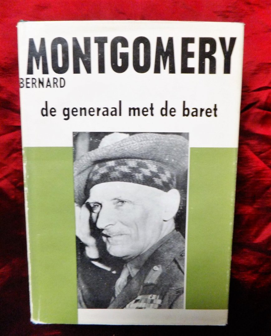 Bauwens Jan, Terlouw Piet, Ebeling H.C. - Bernard MONTGOMERY de generaal met de baret- De Gaulle, alleen voor Frankrijk-	Tito de partizaan.
