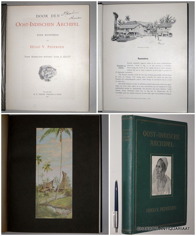 PEDERSEN, HUGO V., - Door den Oost-Indischen archipel, eene kunstreis. Voor Nederland bewerkt door S. Kalff.