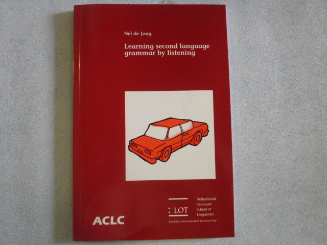 JONG, NEL DE - Learning second language grammar by listening.
