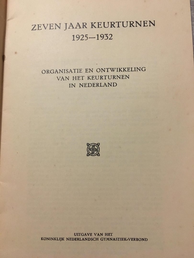 Koninklijk Nederlandsch Gymnastiek Verbond - Zeven Jaar Keurturnen 1925-1932