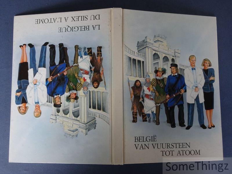 Jo Gerard / Jo Delhovren (illustr.). - België van vuursteen tot atoom / La Begique du silex a l'atome.