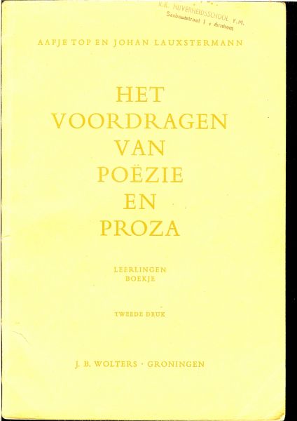 Top, Aafje & Lauxstermann, Johan - Het voordragen van Poezie en Proza .. Leerlingenboekje