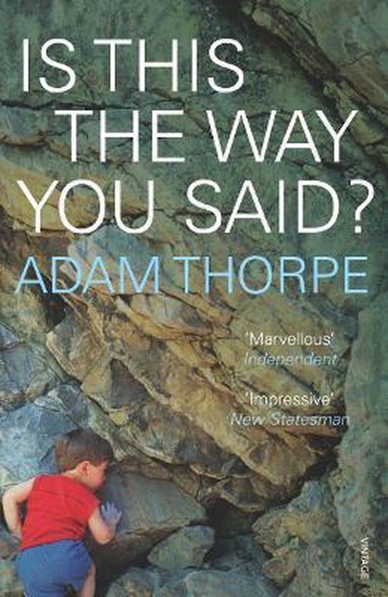 Thorpe, Adam - Is This The Way You Said