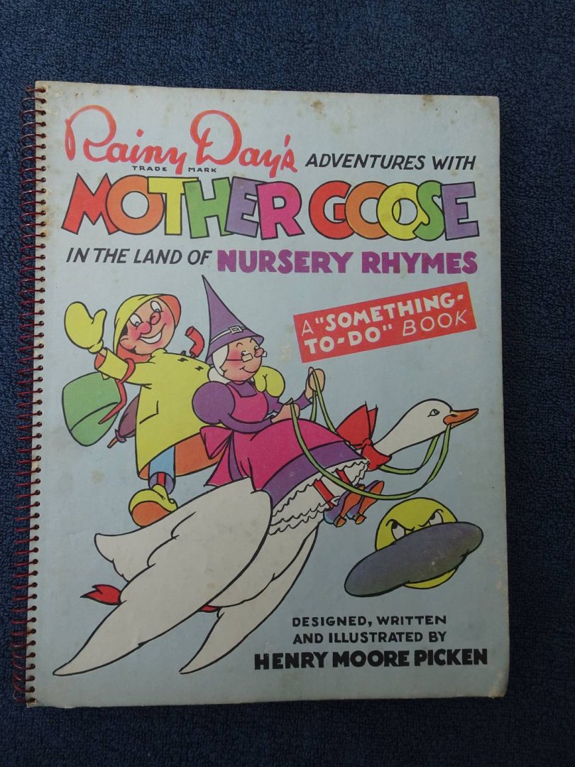 Moore Picken, Henry. - Rainy Day's Adventures with Mother Goose in the Land of Nursery Rhyme. A "Something-to-do" Book.