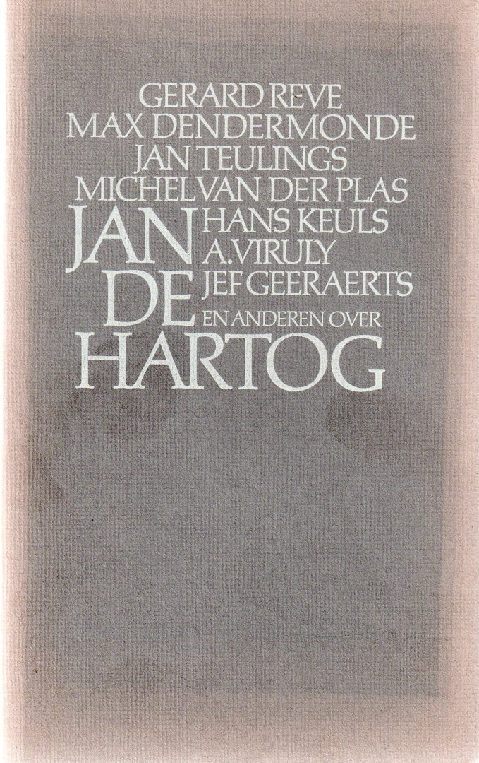 Reve, Gerard / Dendermonde, Max e.a. - Gerard Reve, Max Dendermonde, Jan Teulings, Michel van der Plas, Hans Keuls, A. Viruly, Jef Geeraerts en anderen over Jan de Hartog