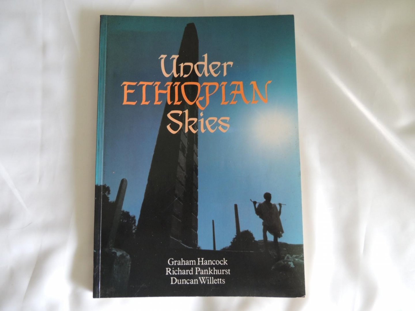 Graham Hancock; Richard Pankhurst; Duncan Willetts - Under Ethiopian skies