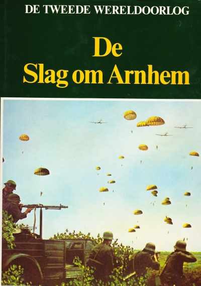 C. W. Star Busmann - De Tweede Wereldoorlog De slag om Arnhem