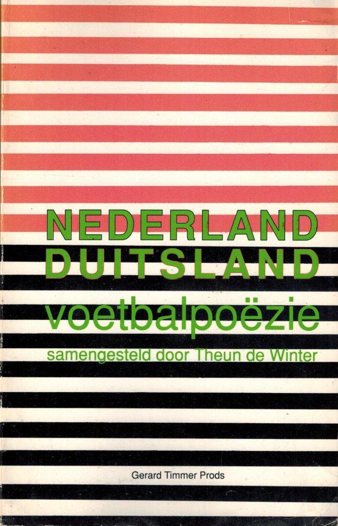 Theun de Winter (samenstelling) - Nederland - Duitsland Voetbalpoëzie