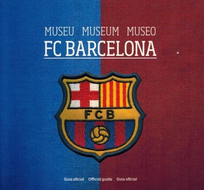  - Museum FC Barcelona -Official Guide