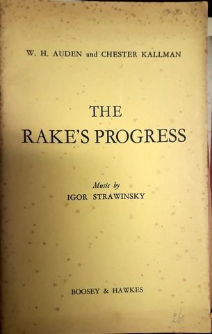 Strawinsky, Igor: - [Libretto] The rake`s progress. Opera in three acts. Musik by Igor Strawinsky. Libretto by W.H. Auden and Chester Kallman
